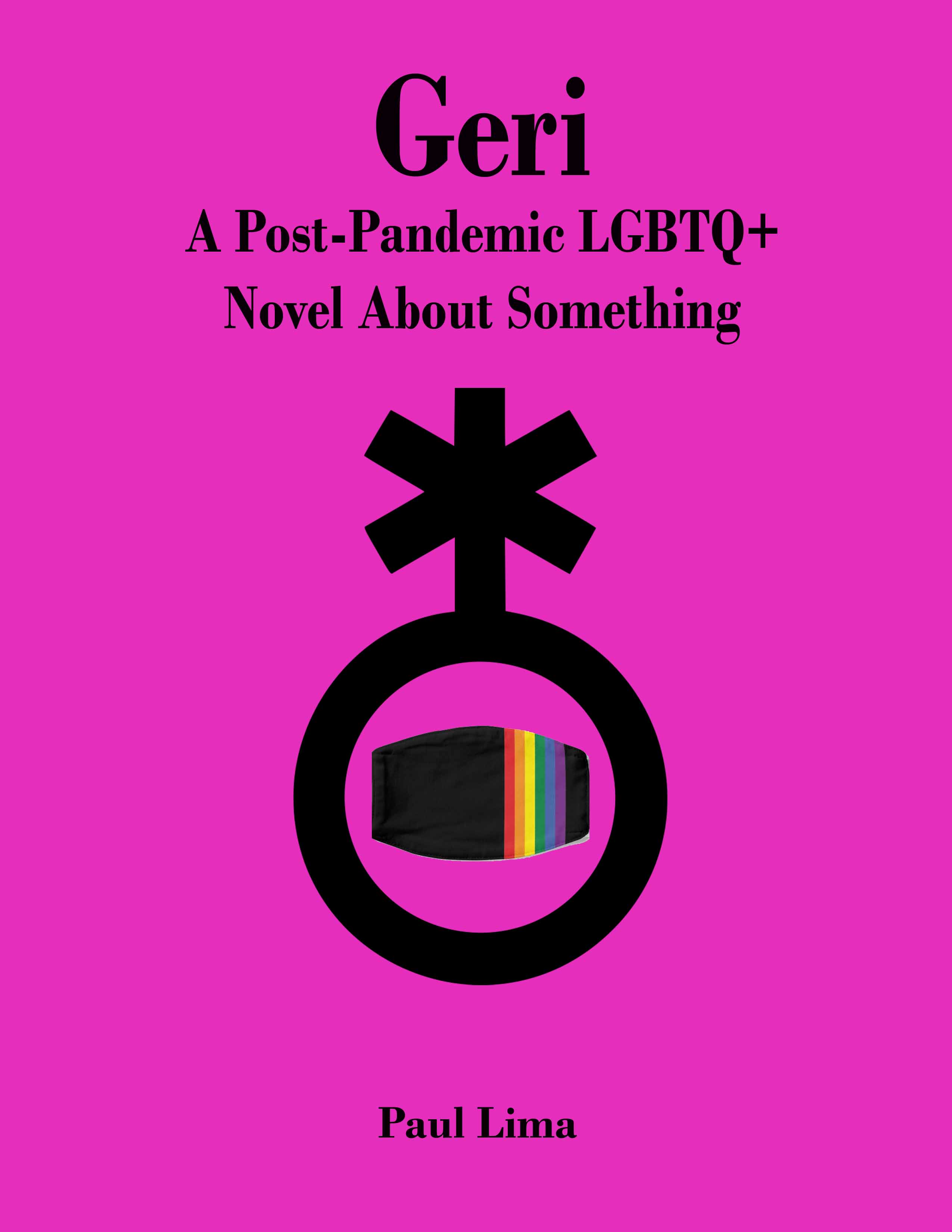 Geri: A Post Pandemic LGBTQ+ Novel About Something