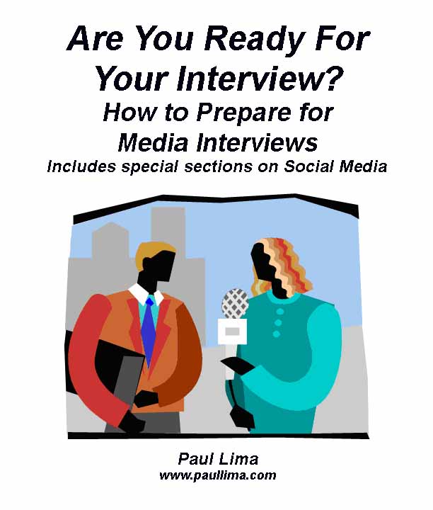 Are You Ready For Your Interview? How to Prepare for Media Interviews: Includes special sections on Social Media Paul Lima