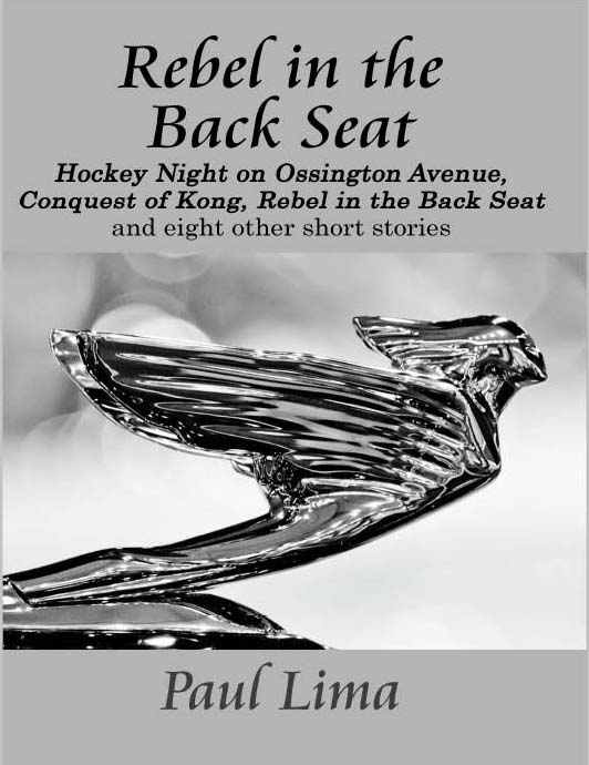 Paul Lima - Rebel in the Back Seat and other short stories
